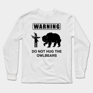 Do Not Hug the Owlbears Long Sleeve T-Shirt